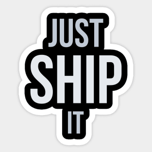 Developer Just Ship It Sticker